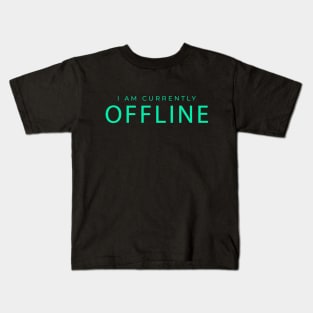 I Am Currently Offline - Gamers Design/Gift Kids T-Shirt